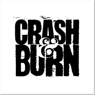 Crash and Burn Posters and Art